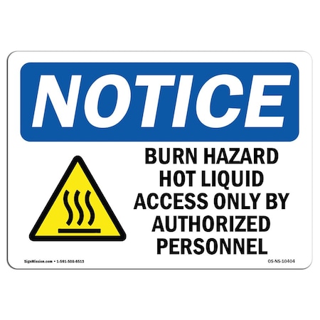 Signmission OSHA Notice Sign, 7" H, 10" W, Aluminum, Burn Hazard Hot Liquid Access Sign With Symbol, Landscape OS-NS-A-710-L-10404